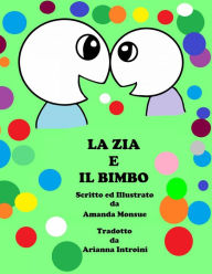 Title: La Zia e Il Bimbo, Author: Amanda Monsue