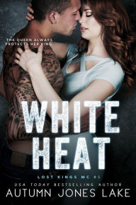 Title: White Heat (Lost Kings MC Series #5), Author: Autumn Jones Lake