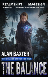Title: The Balance Omnibus, Author: Alan Baxter