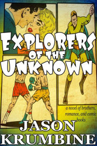 Title: Explorers of the Unknown, Author: Jason Krumbine