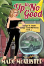 Up to No Good (Georgie B. Goode Vintage Trailer Mysteries, #4)