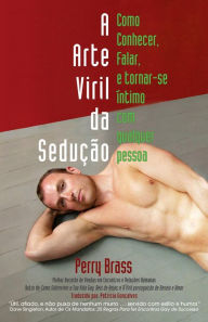 Title: A Arte Viril da Sedução, Author: Perry Brass