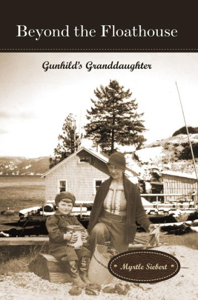 Beyond the Floathouse: Gunhild's Granddaughter (The Floathouse Series, #2)