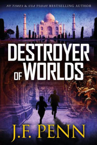 Title: Destroyer of Worlds (ARKANE Thrillers, #8), Author: J. F. Penn