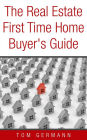 The Real Estate First Time Home Buyer's Guide (Being A Realtor, #5)