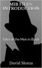 Mib Files: Introduction - Tales Of The Men In Black (MIB Files - Tales of the Men In Black, #1)
