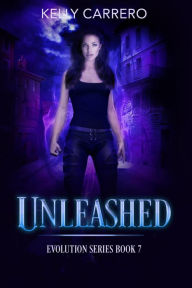 Title: Unleashed (Evolution Series, #7), Author: Kelly Carrero