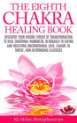 The Eighth Chakra Healing Book - Heal Emotional Numbness, Blockages to Giving & Receiving Unconditional Love, Failure to Thrive, Non-Responding Illness