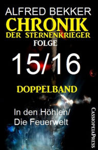 Title: Chronik der Sternenkrieger - Folge 15 und 16: Doppelband, Author: Alfred Bekker