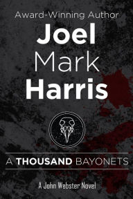 Title: A Thousand Bayonets (1), Author: Joel Mark Harris