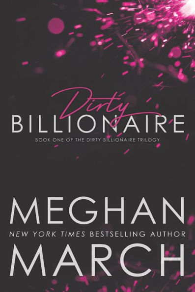 Dirty Billionaire (The Dirty Billionaire Trilogy, #1)