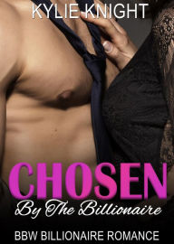 Title: Chosen By The Billionaire, Author: Kylie Knight