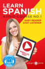 Learn Spanish Easy Reader Easy Listener Parallel Text Spanish Audio Course No. 1 (Learn Spanish Easy Audio & Easy Text, #1)