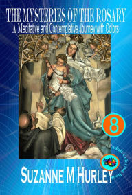 Title: The Mysteries of the Rosary - A Meditative and Contemplative Journey with Colors (Adult Coloring Book, #8), Author: Suzanne M Hurley