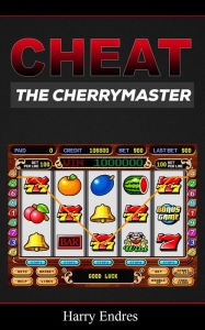 Title: Cheat The Cherry Master, Author: Harry Endres