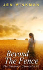 Beyond the Fence (The Dartmoor Chronicles, #1)