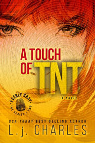 Title: A Touch of TNT (The Everly Gray Adventures, #2), Author: L.j. Charles