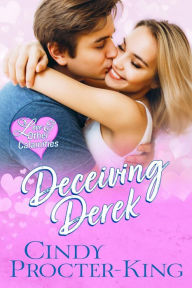 Title: Deceiving Derek (Love & Other Calamities, #1), Author: Cindy Procter-King