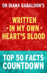 Title: Written in My Own Heart's Blood - Top 50 Facts Countdown, Author: TOP 50 FACTS