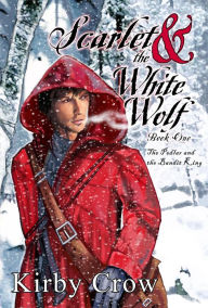 Title: Scarlet and the White Wolf, Author: Kirby Crow