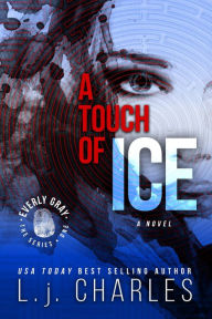 Title: A Touch of Ice (The Everly Gray Adventures, #1), Author: L.j. Charles