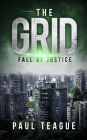 The Grid 1: Fall of Justice (The Grid Trilogy, #1)