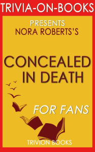 Title: Concealed in Death by J.D. Robb (Trivia-On-Book), Author: Trivion Books