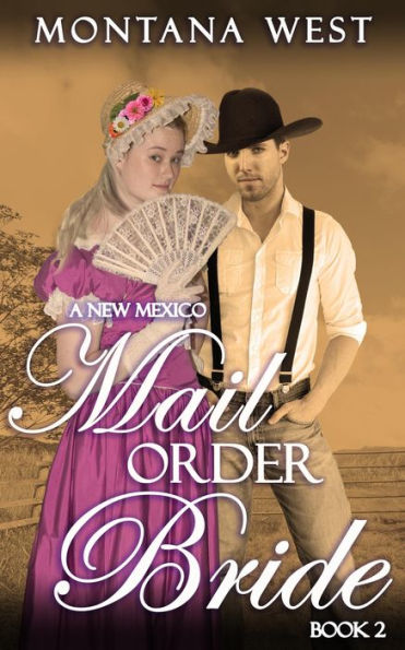 A New Mexico Mail Order Bride 2 (New Mexico Mail Order Bride Serial (Christian Mail Order Bride Romance), #2)