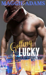 Title: Getting Lucky (A Tempered Steel Novel), Author: Maggie Adams
