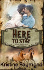 Here to Stay (Hidden Springs, #1)