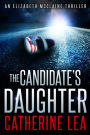 The Candidate's Daughter (An Elizabeth McClaine Thriller, #1)