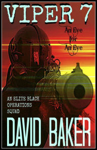 Title: VIPER 7 - An Eye For An Eye, Author: David Baker