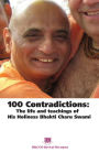 100 Contradictions: The Life & Teachings of His Holiness Bhakti Charu Swami