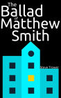 The Ballad of Matthew Smith