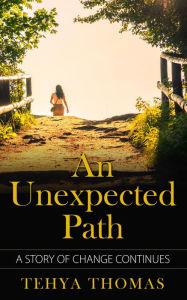 Title: An Unexpected Path (A Story of Change, #2), Author: Tehya Thomass