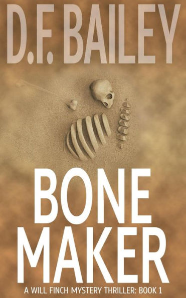 Bone Maker (Will Finch Mystery Thriller Series, #1)