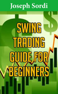 Title: Swing Trading Guide for Beginners, Author: Joseph Sordi