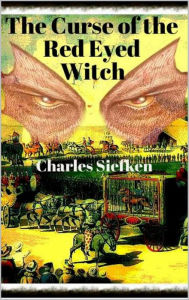 Title: Curse of the Red Eyed Witch, Author: Charles Siefken