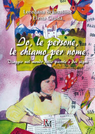 Title: Io, le persone, le chiamo per nome, Author: Loredana Scursatone