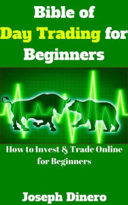 Title: Bible of Day Trading for Beginners, Author: Joseph Dinero