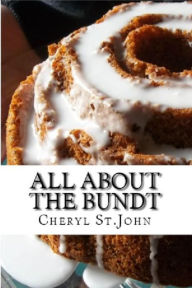 Title: All About the Bundt, Author: Cheryl St. John