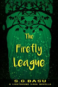 Title: The Firefly League (Once Upon a Planet, #1), Author: S. G. Basu