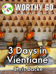 Title: 3 Days in Vientiane, Author: Chris Backe