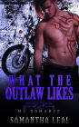 What the Outlaw Likes MC Romance (Bad Boy BBW Pregnancy Short Story)