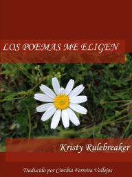 Title: Los poemas me eligen, Author: Kristy Rulebreaker