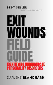 Title: Exit Wounds Field Guide, Author: Darlene Blanchard