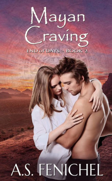 Mayan Craving (End of Days, #2)