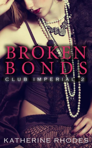 Broken Bonds (Club Imperial, #2)