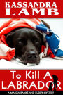 To Kill a Labrador (A Marcia Banks and Buddy Mystery, #1)