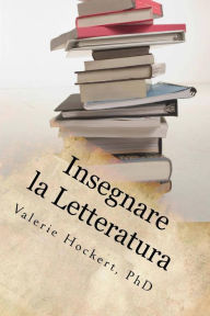 Title: Insegnare la Letteratura, Author: Valerie Hockert
